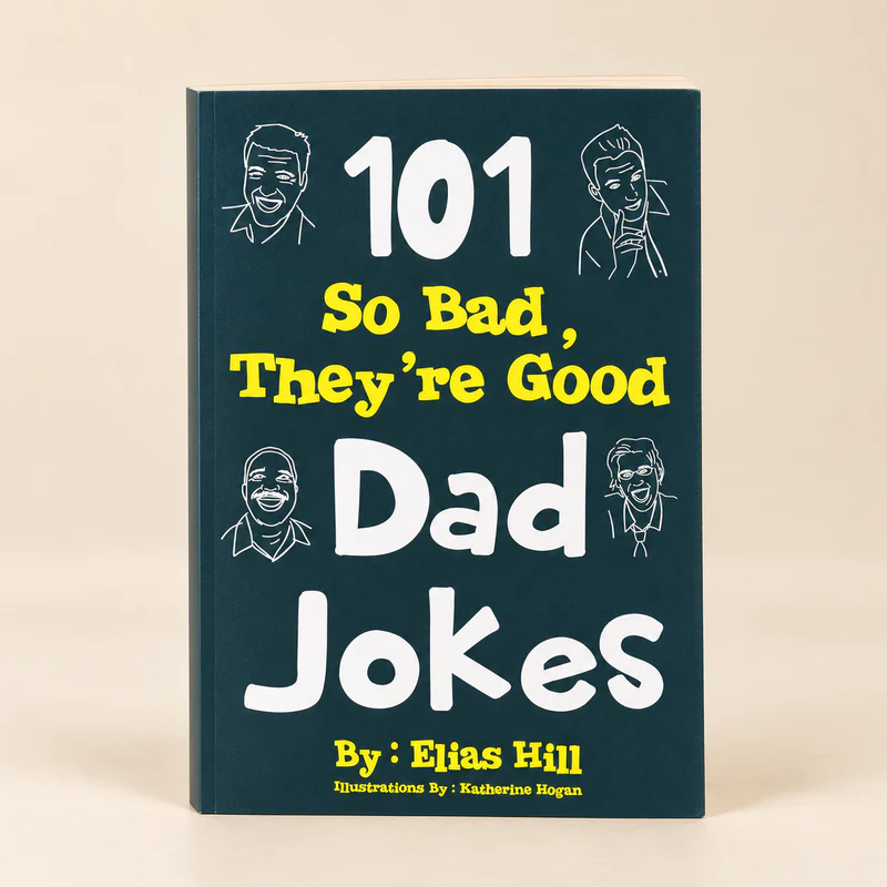 101 So Bad, They’re Good Dad Jokes